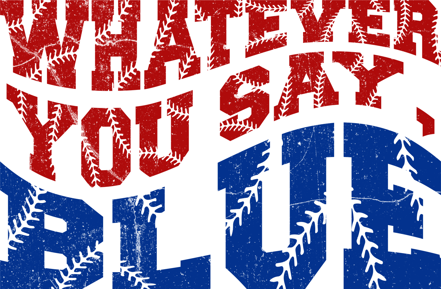 Whatever You Say, Blue