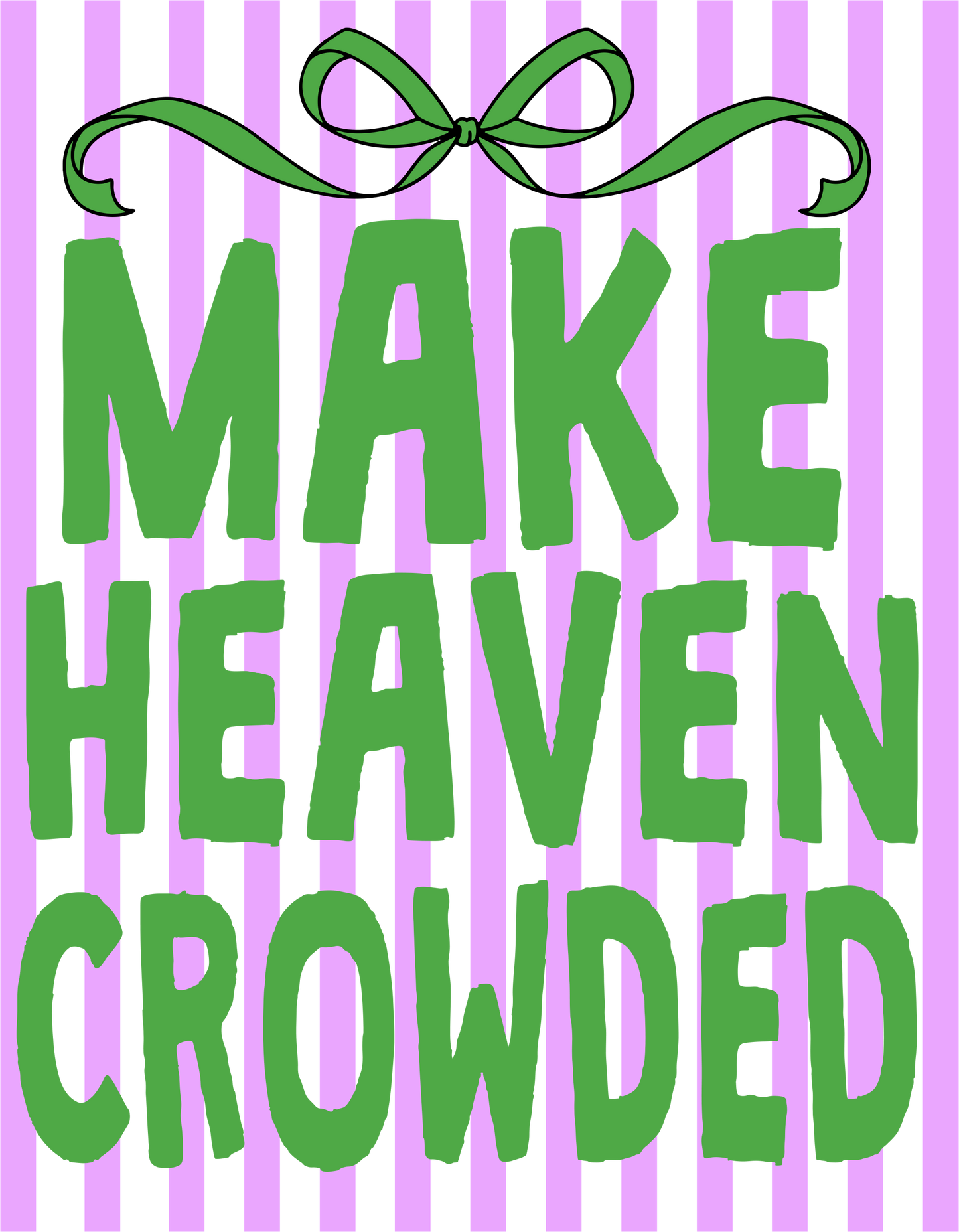 Make Heaven Crowded