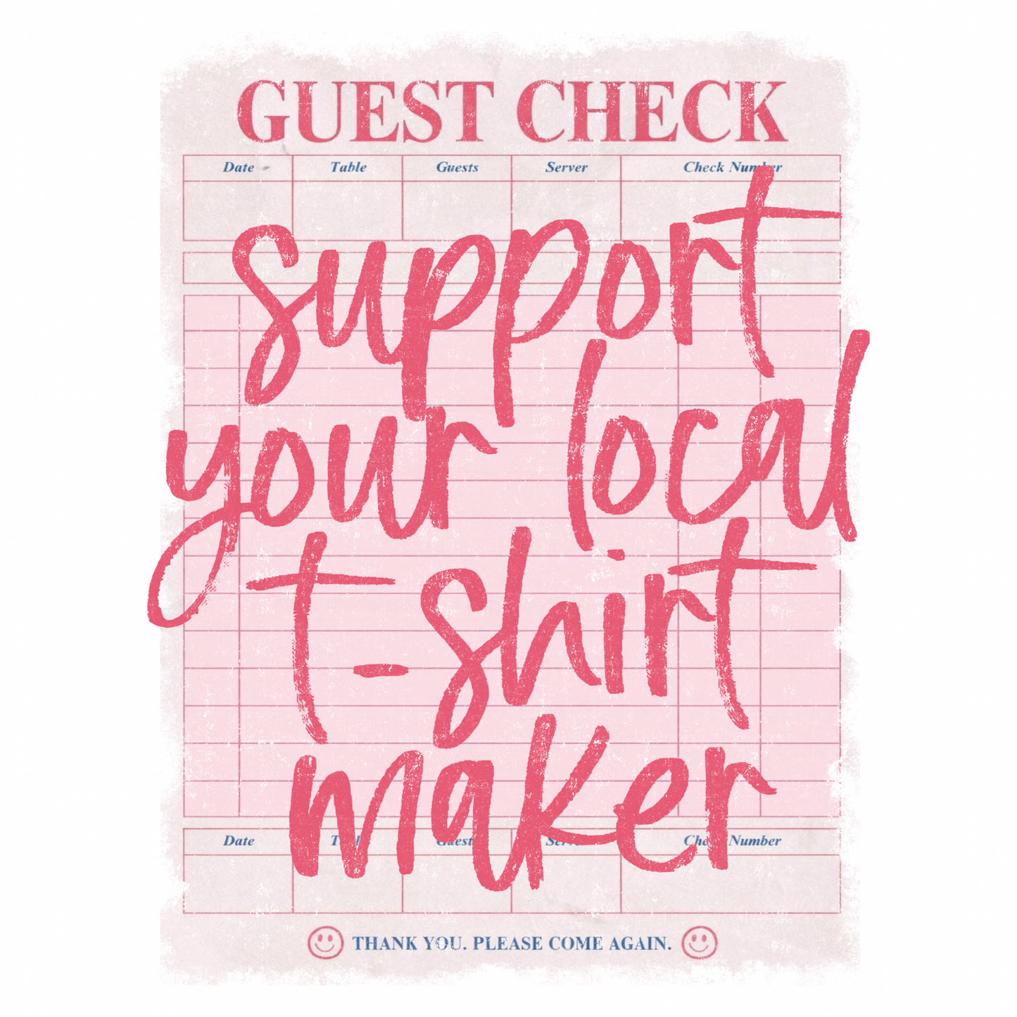 Support your Local T-Shirt Maker