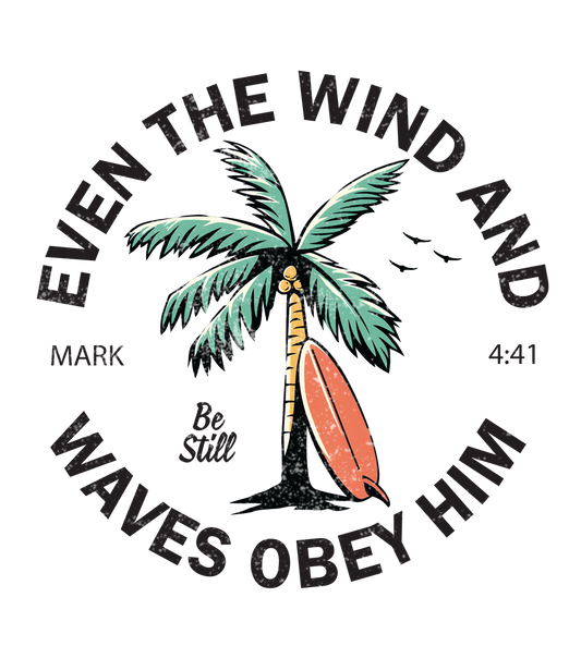 Even the Wind and Waves Obey Him