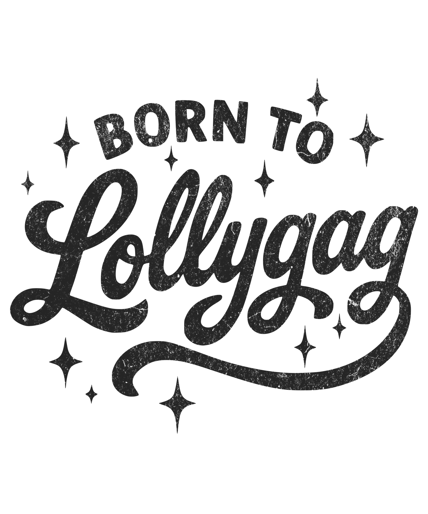 Born to Lollygag