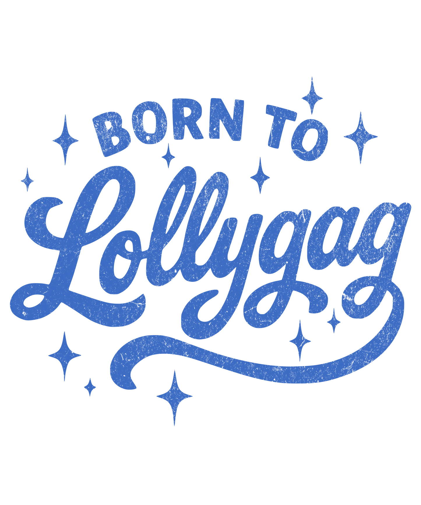 Born to Lollygag