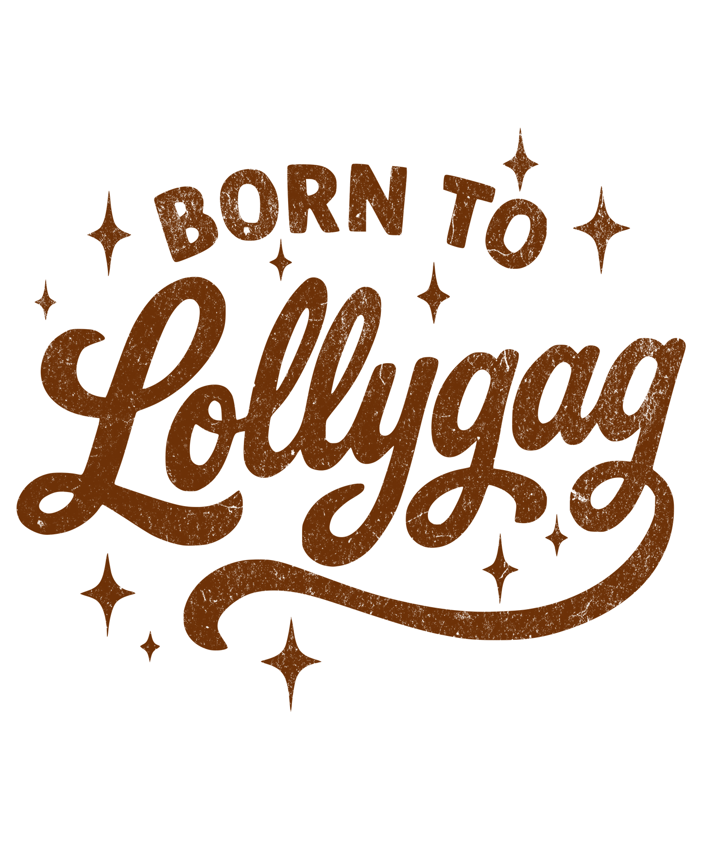 Born to Lollygag