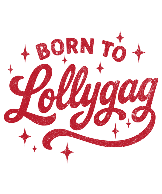 Born to Lollygag