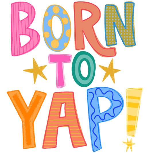 Born to Yap