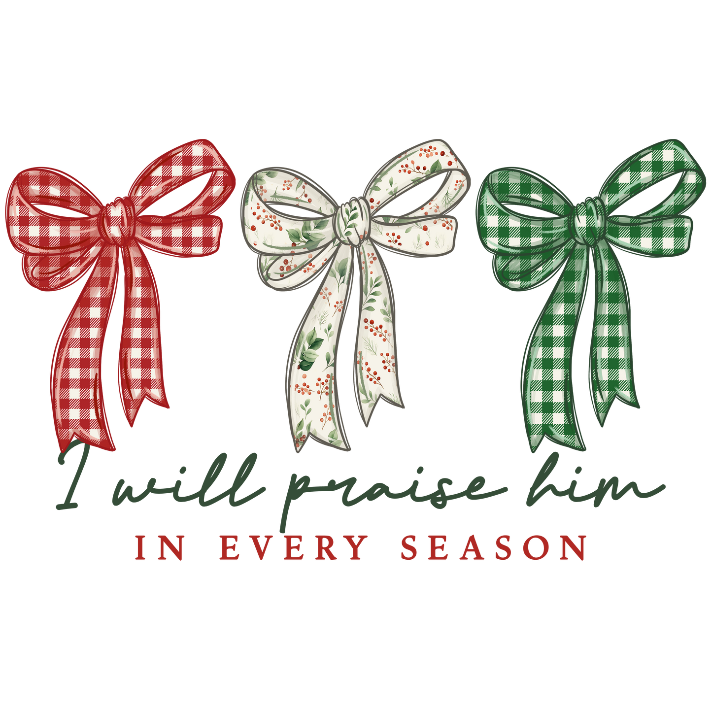 Praise Him in Every Season