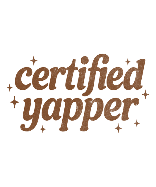 Certified Yapper