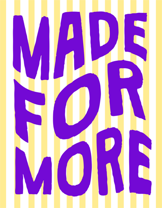 Made for More