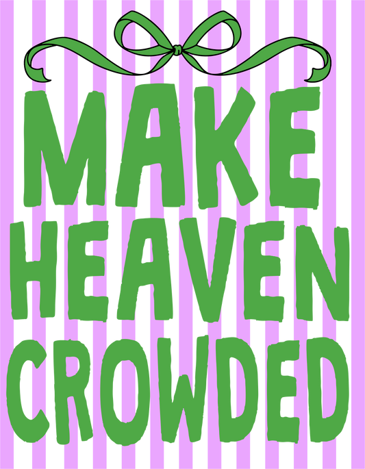 Make Heaven Crowded