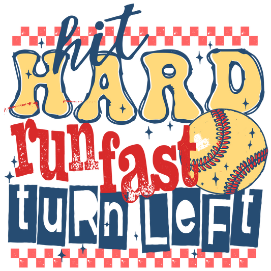 Hit Hard, Run Fast, Turn Left