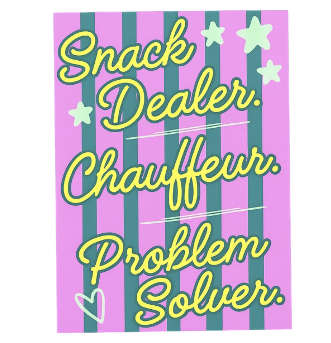 Snack Dealer, Chauffeur, Problem Solver