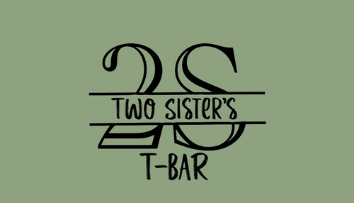 2 Sister’s T-Bar