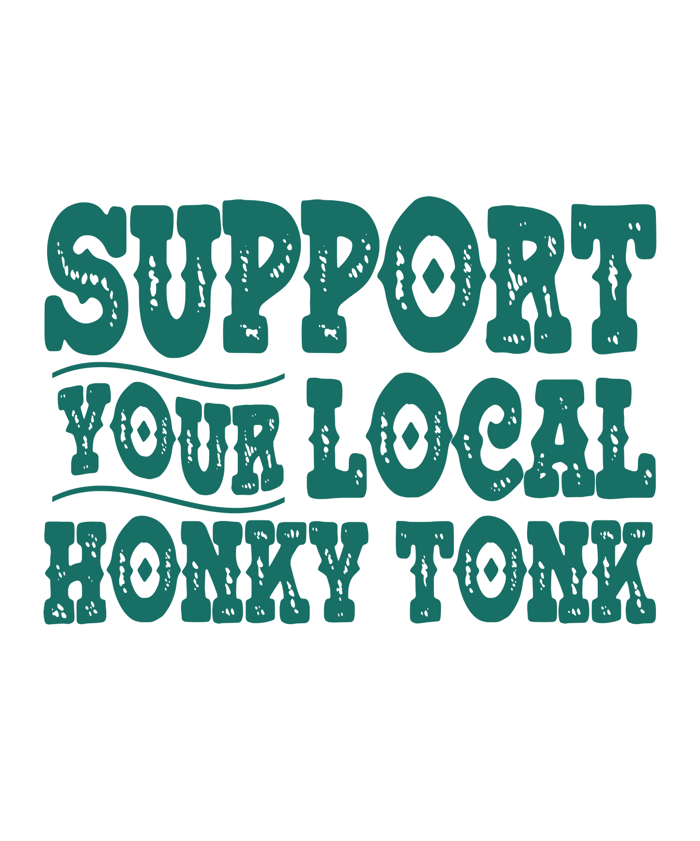 Support Your Local Honky Tonk