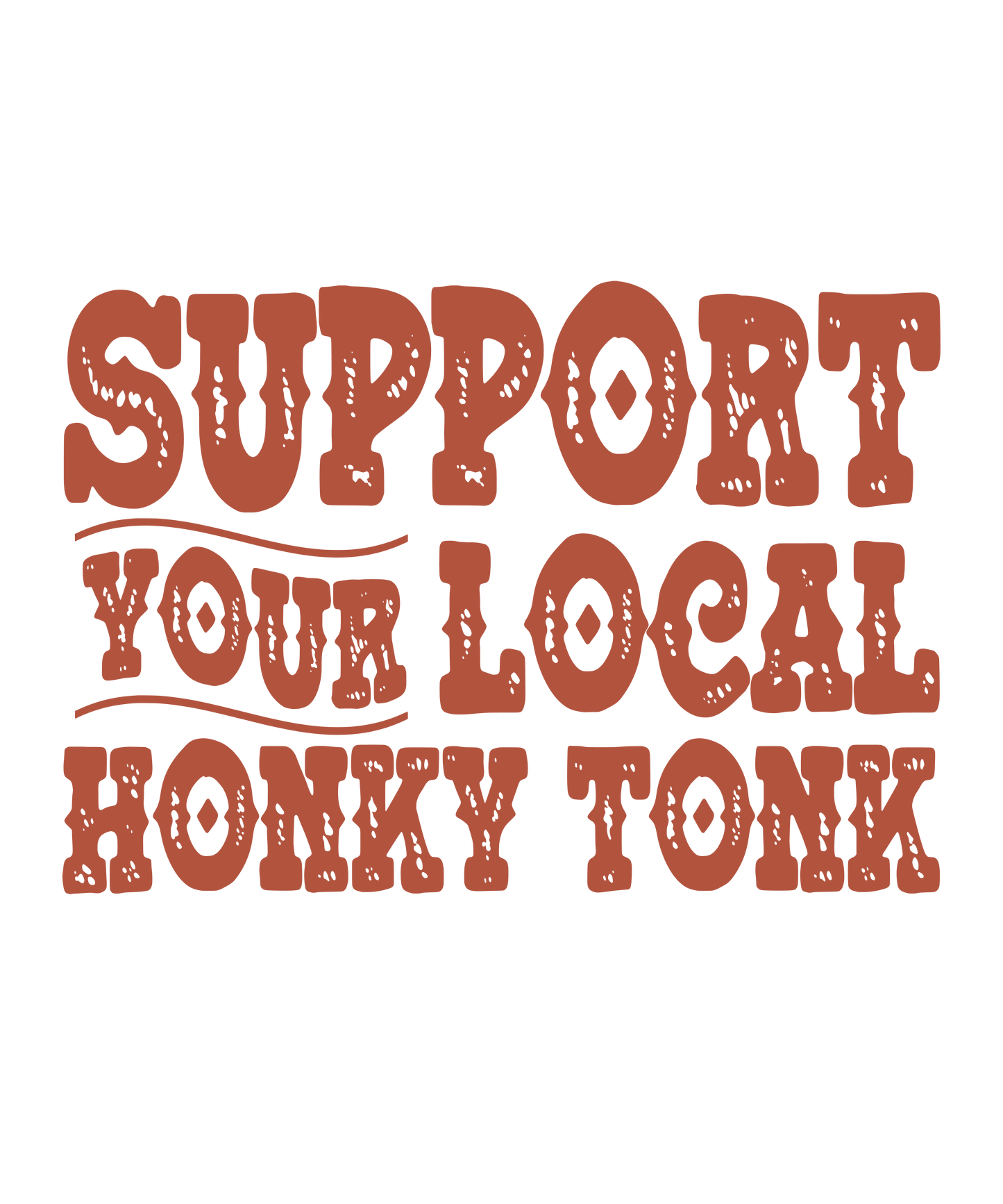 Support Your Local Honky Tonk